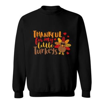 Thankful For My Little Turkeys Sweatshirt | Mazezy