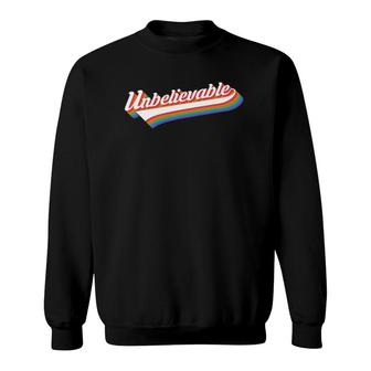  That Says Unbelievable Simple Funny Sweatshirt | Mazezy