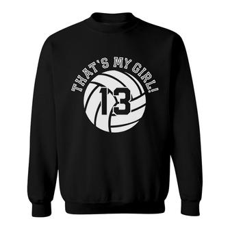Thats My Girl 13 Volleyball Player Sweatshirt | Mazezy