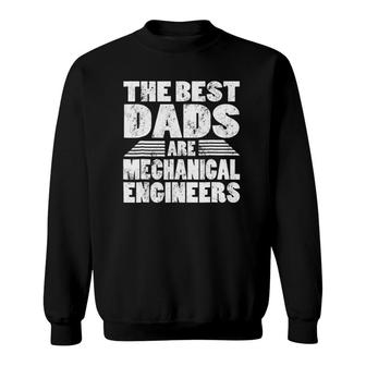 The Best Dads Are Mechanical Engineers Gift Sweatshirt | Mazezy