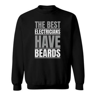The Best Electricians Have Beards - Funny Beard Sweatshirt | Mazezy