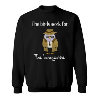 The Birds Work For The Bourgeoisie Essential Sweatshirt | Mazezy