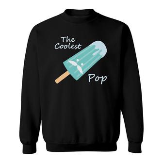 The Coolest Pop Moustache Popsicle Funny Father Sweatshirt | Mazezy