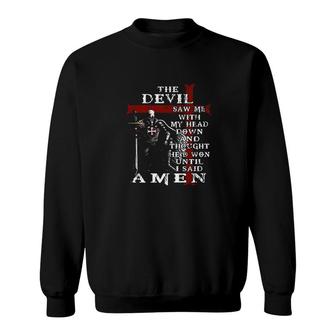 The Devil Saw Me With My Head Down And Thought He'd Won Sweatshirt | Mazezy