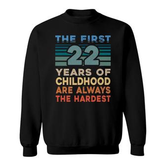 The First 22 Years Old Birthday Funny 22Nd Birthday Gag Gift Sweatshirt | Mazezy