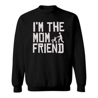 The Mom Friend Inside Joke Funny Bestie Gift Sweatshirt | Mazezy