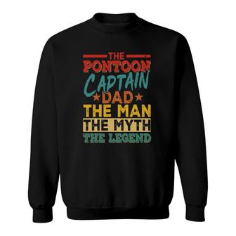 The Pontoon Captain Dad The Man Myth Happy Father's Day Sweatshirt | Mazezy