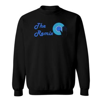 The ReMix And The ORiGinal Dad And Sonn Sweatshirt | Mazezy