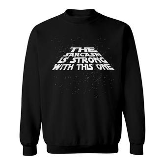 The Sarcasm Is Strong With This One Sweatshirt | Mazezy