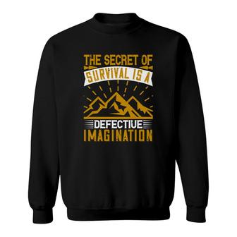 The Secret Of Survival Is A Defective Imagination Sweatshirt | Mazezy