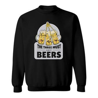 The Three Must Get Beers Musketeer Beers Funny Sweatshirt | Mazezy