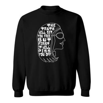 The Truth Will Set You Free Feminist Quote Sweatshirt | Mazezy