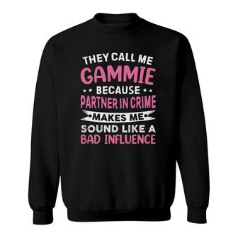 They Call Me Gammie Because Partner In Crime Mother's Day Sweatshirt | Mazezy