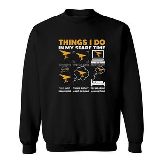 Things I Do In My Spare Time Funny Hang Gliding Sweatshirt | Mazezy