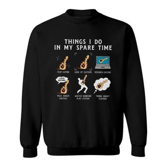 Things I Do In My Spare Time Play Guitar Sweatshirt | Mazezy