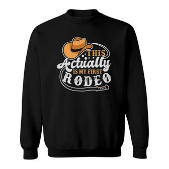 This Actually Is My First Rodeo Cowgirl Bronco Bucking Sweatshirt | Mazezy
