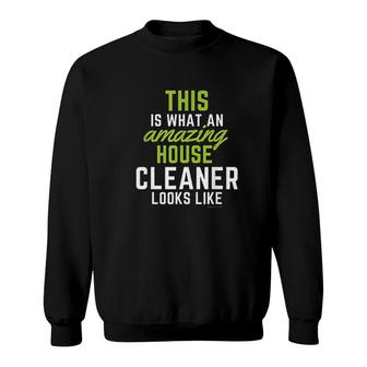 This Amazing House Funny Cleaning Maid Clean House Humor Sweatshirt - Thegiftio UK