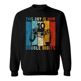 This Boy Is Now Double Digits 10Th Birthday Boy 10 Year Old Sweatshirt | Mazezy