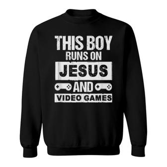 This Boy Runs On Jesus And Video Games Christian Banner Sweatshirt | Mazezy