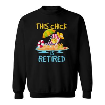 This Chick Is Retired Women Retirement Tank Top Sweatshirt | Mazezy