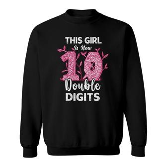 This Girl Is Now 10 Double Digits - Girls Bday 10Th Birthday Sweatshirt | Mazezy