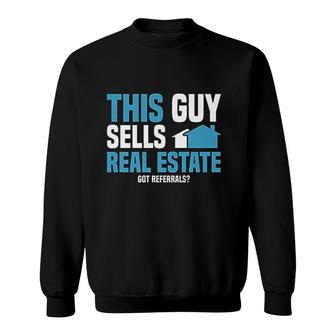 This Guy Sells Real Estate Sweatshirt | Mazezy