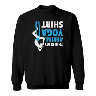 This Is My Aerial Yoga Meditation Workout Mom Gift Sweatshirt | Mazezy