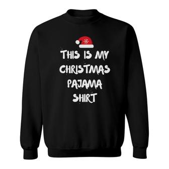 This Is My Christmas Pajama Christmas Sweatshirt | Mazezy