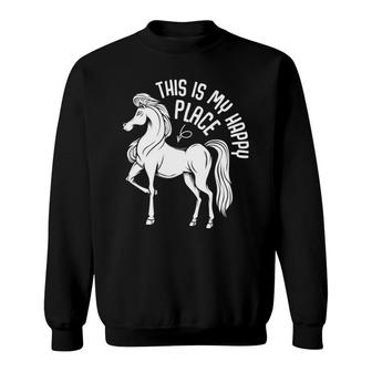 This Is My Happy Place Horseback Riding Animal Horse Lover Sweatshirt | Mazezy