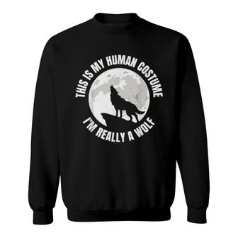 This Is My Human I'm Really A Wolf Sweatshirt | Mazezy