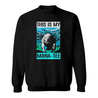 This Is My Manatee Sweatshirt | Mazezy
