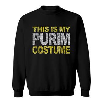 This Is My Purim Costume Sweatshirt | Mazezy
