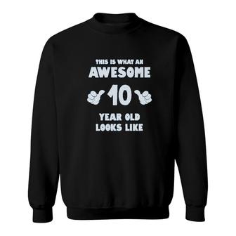 This Is What An Awesome 10 Year Old Looks Like Sweatshirt | Mazezy