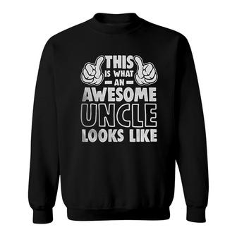 This Is What An Awesome Uncle Looks Like Sweatshirt | Mazezy