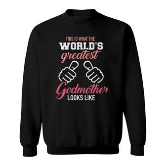 This Is What The World's Greatest Godmother Looks Like Sweatshirt | Mazezy CA