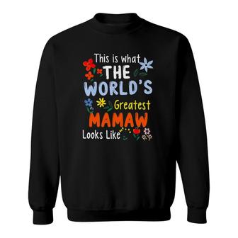 This Is What The World's Greatest Mamaw Looks Like Floral Grandma Gift Sweatshirt | Mazezy