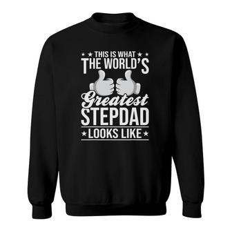 This Is What The World's Greatest Stepdad Stepdad Sweatshirt | Mazezy