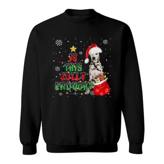 This Jolly Enough Dalmatian Dog Merry Christmas Sweatshirt | Mazezy