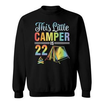 This Litle Camper Is 22 Years Old Happy Me You Son Daughter Sweatshirt | Mazezy