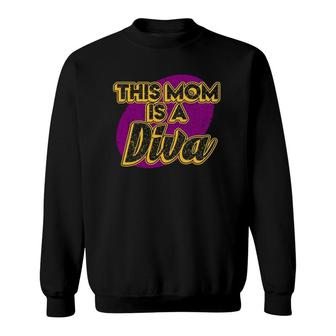This Mom Is A Diva For Moms & Mommy Mother's Day Sweatshirt | Mazezy