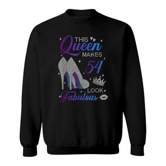 This Queen Makes 54 Look Fabulous High Heels 54Th Birthday Sweatshirt | Mazezy