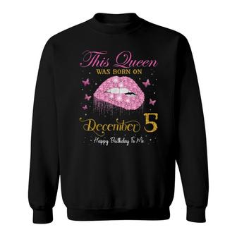 This Queen Was Born On December 5, 5Th December Birthday Sweatshirt | Mazezy
