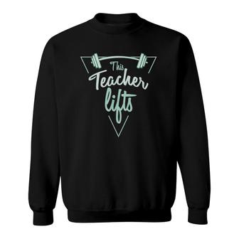 This Teacher Lifts Healthy Exercise Fitness Sweatshirt | Mazezy