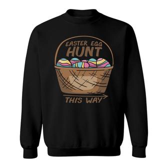 This Way Easter Egg Hunt Easter Day Basket Sweatshirt - Thegiftio UK