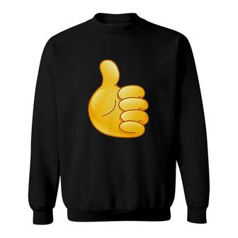 Thumbs Up Hand Sign Emoticon Sweatshirt | Mazezy