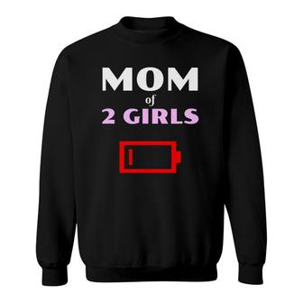Tired Mom Of 2 Girls Mother With Two Daughters Low Battery Sweatshirt | Mazezy