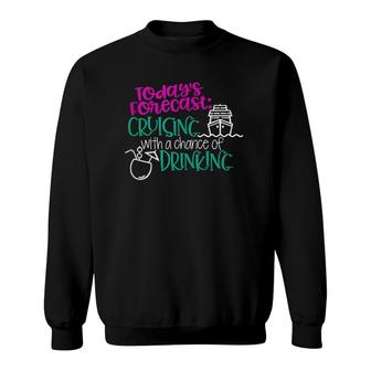 Today's Forecast Cruising With A Chance Of Drinking Tank Top Sweatshirt | Mazezy