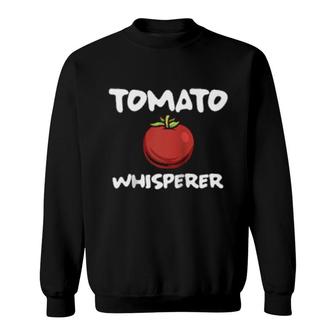 Tomato Whisperer Plant Garden Vegan  Sweatshirt