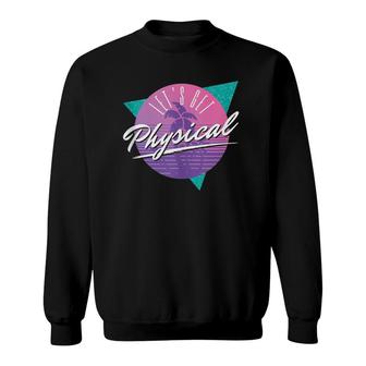 Totally Rad 80'S Let's Get Physical Workout Gym Sweatshirt | Mazezy