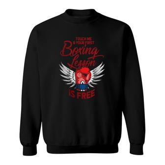 Touch Me & You First Boxing Lessons Is Free Boxer Sweatshirt | Mazezy